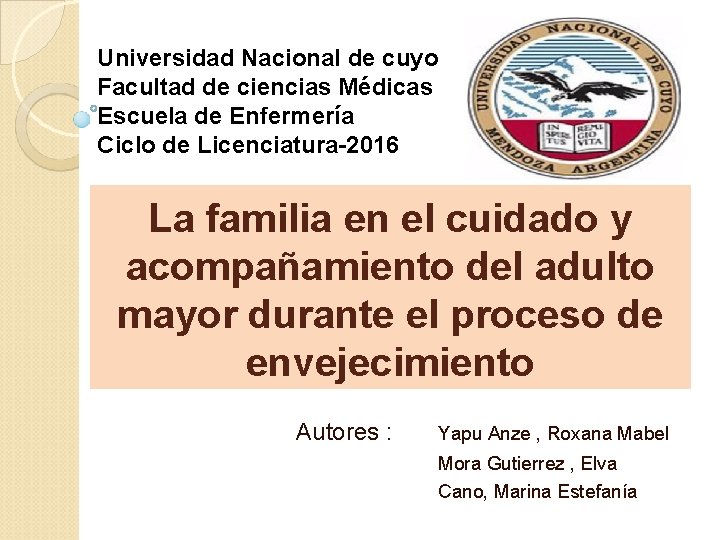 Universidad Nacional de cuyo Facultad de ciencias Médicas Escuela de Enfermería Ciclo de Licenciatura-2016