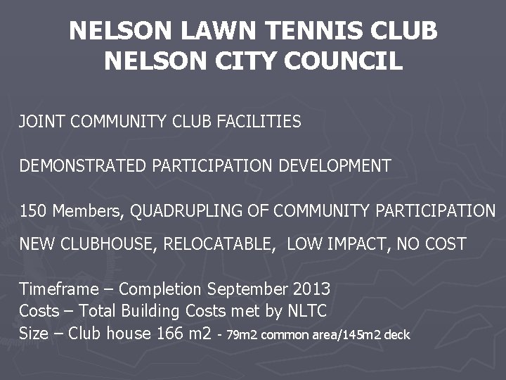 NELSON LAWN TENNIS CLUB NELSON CITY COUNCIL JOINT COMMUNITY CLUB FACILITIES DEMONSTRATED PARTICIPATION DEVELOPMENT