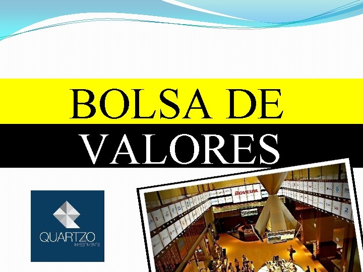 BOLSA DE VALORES 