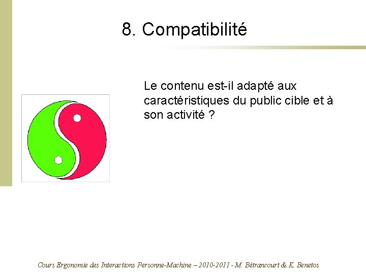 8. Compatibilité Le contenu est-il adapté aux caractéristiques du public cible et à son