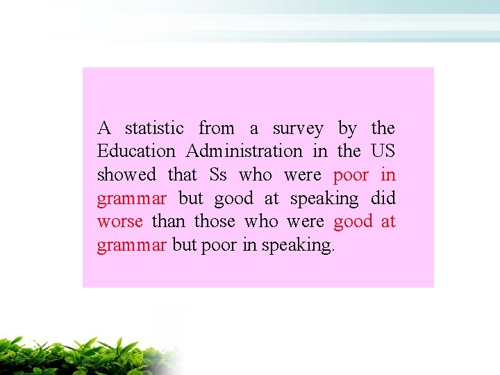 A statistic from a survey by the Education Administration in the US showed that