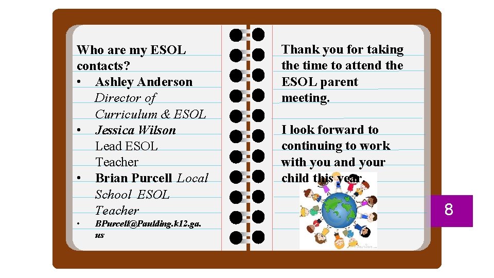 Who are my ESOL contacts? • Ashley Anderson Director of Curriculum & ESOL •