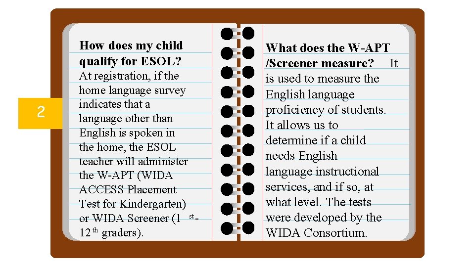 How does my child qualify for ESOL? 2 At registration, if the home language