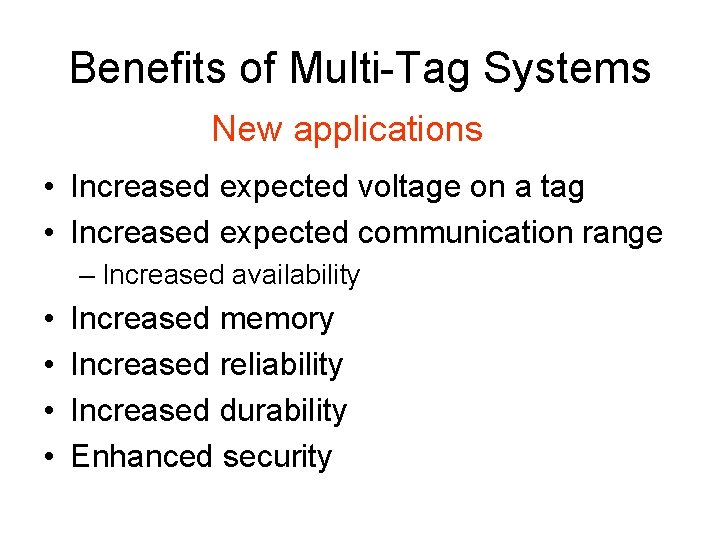 Benefits of Multi-Tag Systems New applications • Increased expected voltage on a tag •