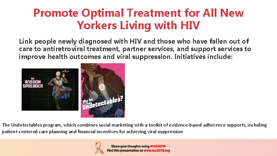 Promote Optimal Treatment for All New Yorkers Living with HIV Link people newly diagnosed