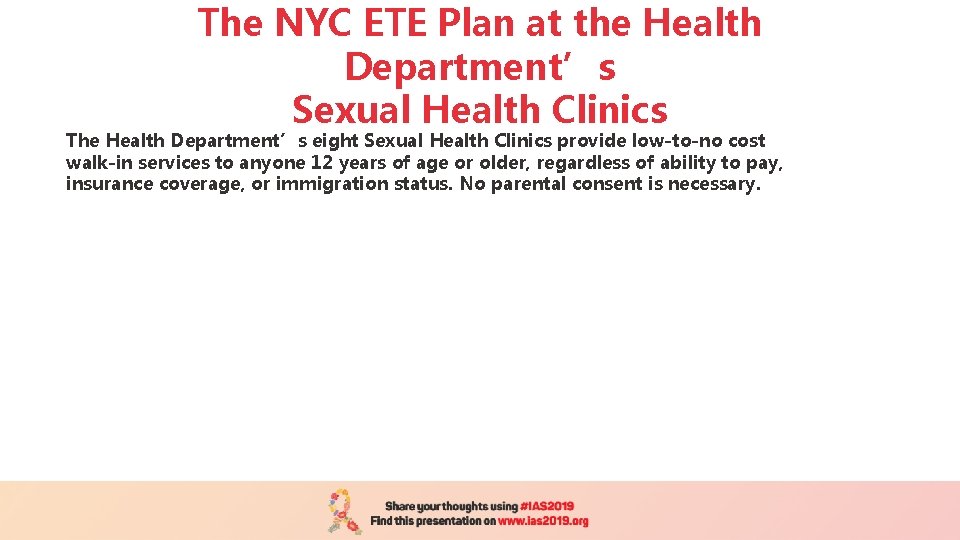 The NYC ETE Plan at the Health Department’s Sexual Health Clinics The Health Department’s