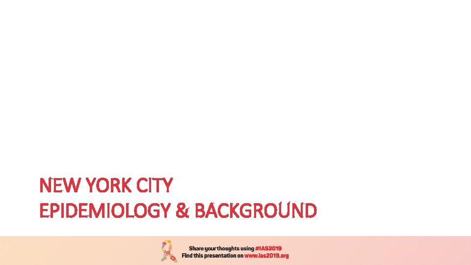 NEW YORK CITY EPIDEMIOLOGY & BACKGROUND 