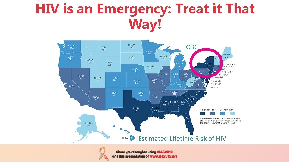 HIV is an Emergency: Treat it That Way! CDC Estimated Lifetime Risk of HIV