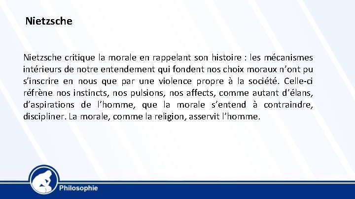 Nietzsche critique la morale en rappelant son histoire : les mécanismes intérieurs de notre