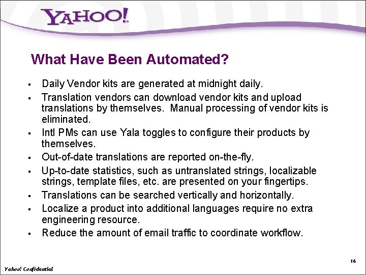 What Have Been Automated? § § § § Daily Vendor kits are generated at