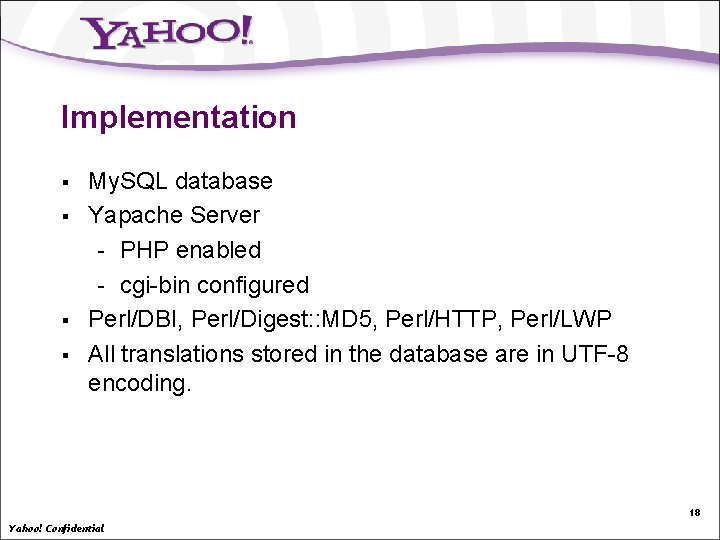 Implementation § § My. SQL database Yapache Server - PHP enabled - cgi-bin configured