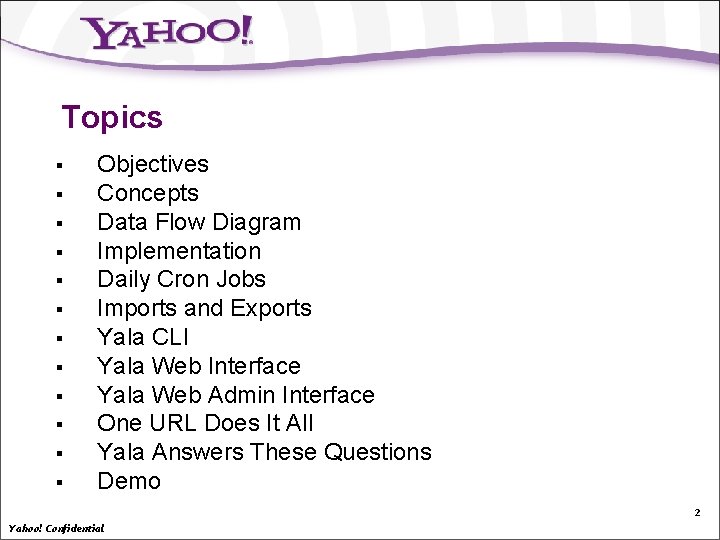 Topics § § § Objectives Concepts Data Flow Diagram Implementation Daily Cron Jobs Imports