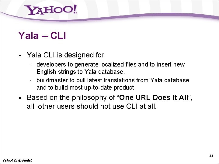 Yala -- CLI § Yala CLI is designed for - developers to generate localized