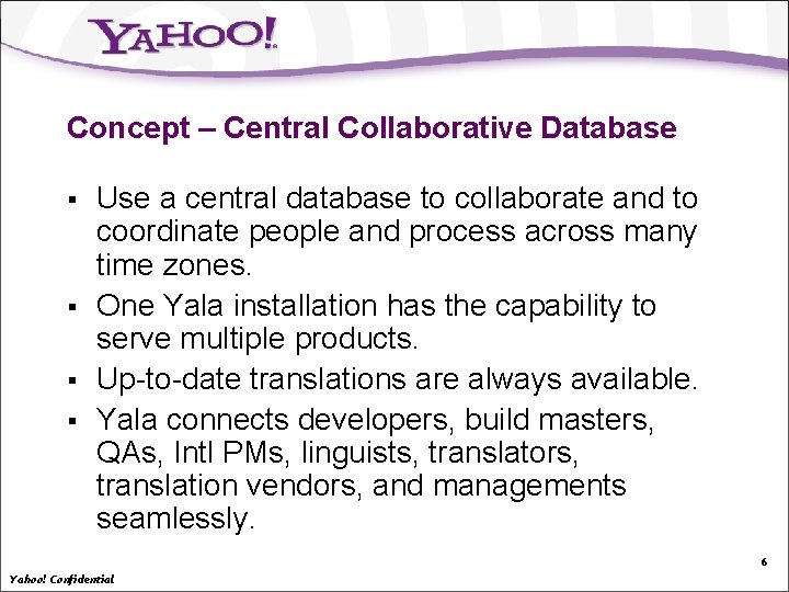 Concept – Central Collaborative Database § § Use a central database to collaborate and