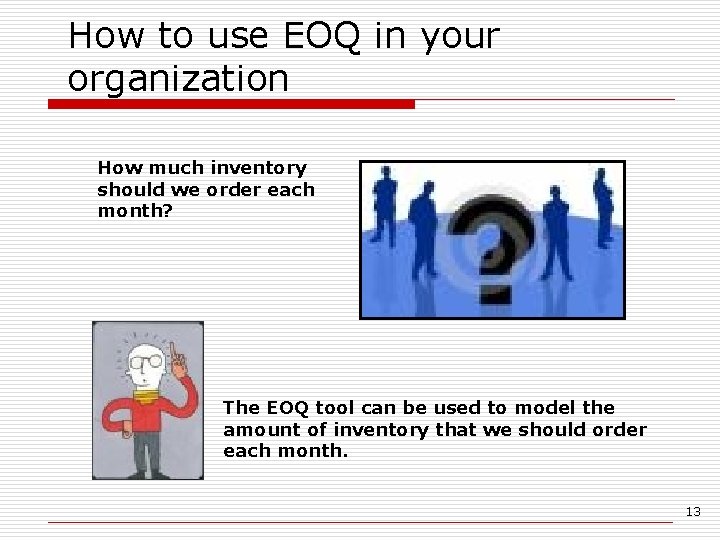 How to use EOQ in your organization How much inventory should we order each