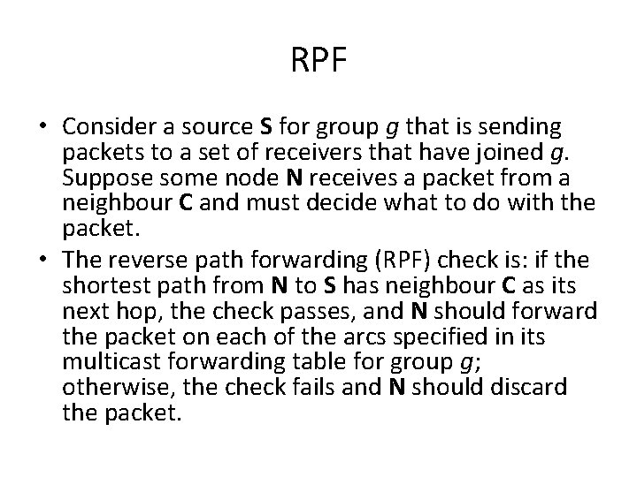 RPF • Consider a source S for group g that is sending packets to