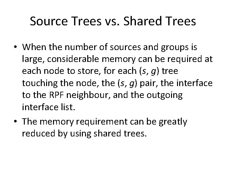 Source Trees vs. Shared Trees • When the number of sources and groups is
