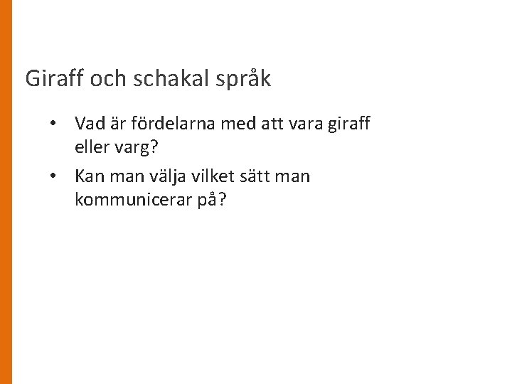 Giraff och schakal språk • Vad är fördelarna med att vara giraff eller varg?