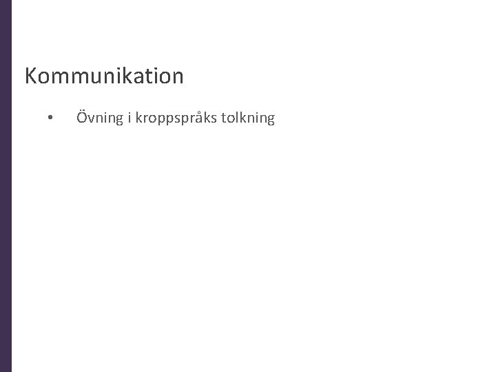 Kommunikation • Övning i kroppspråks tolkning 