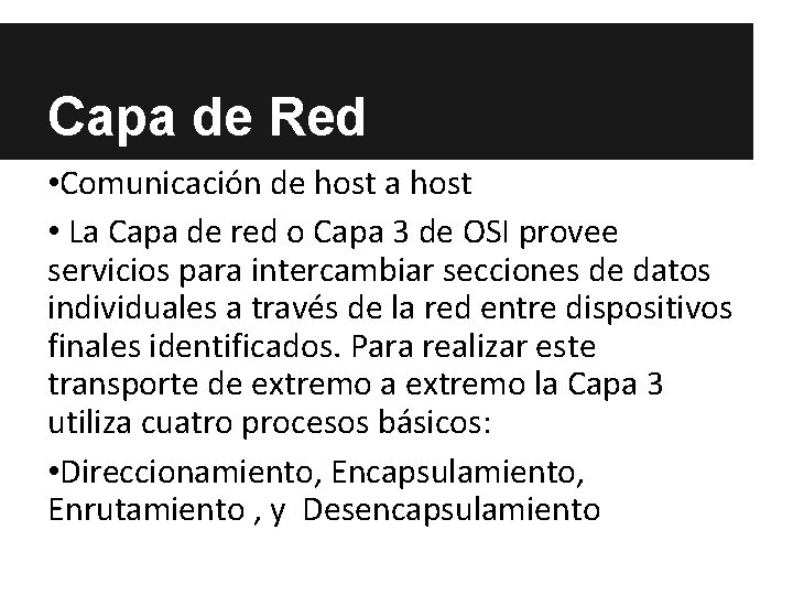 Capa de Red • Comunicación de host a host • La Capa de red Capa de Red • Comunicación de host a host • La Capa de red