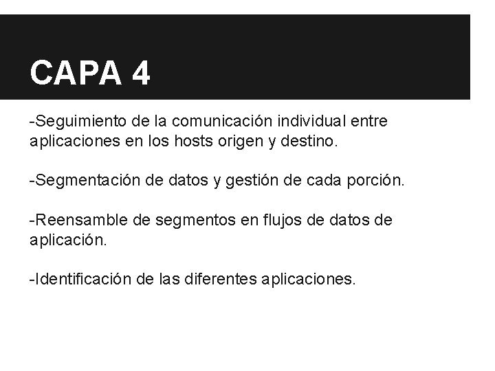 CAPA 4 -Seguimiento de la comunicación individual entre aplicaciones en los hosts origen y CAPA 4 -Seguimiento de la comunicación individual entre aplicaciones en los hosts origen y