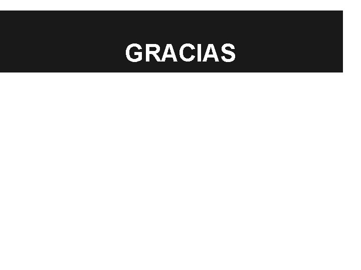 GRACIAS GRACIAS