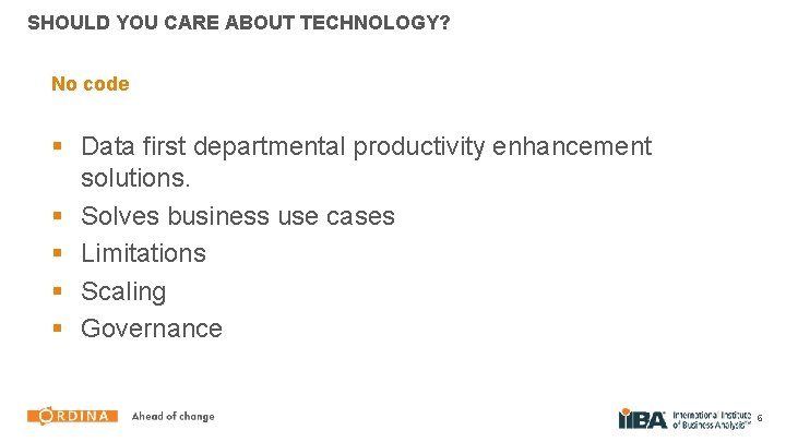 SHOULD YOU CARE ABOUT TECHNOLOGY? No code § Data first departmental productivity enhancement solutions.