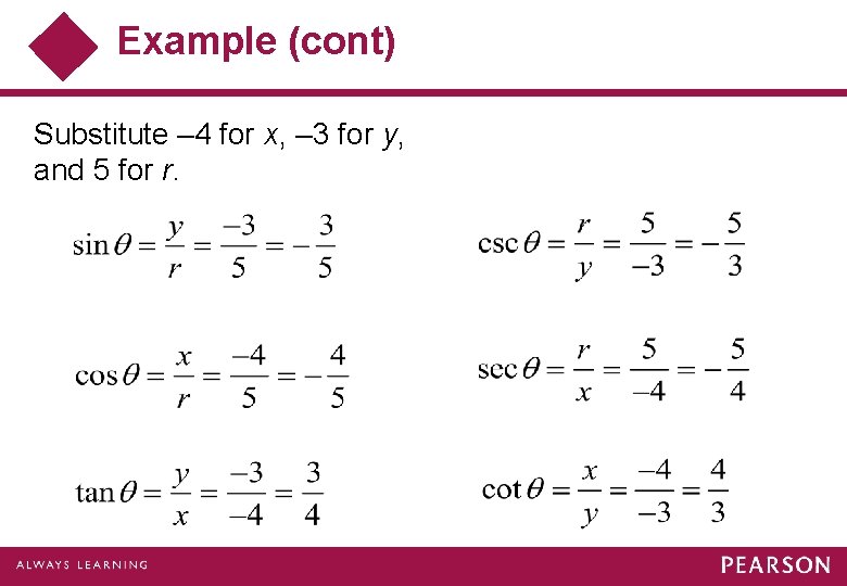 Example (cont) Substitute – 4 for x, – 3 for y, and 5 for