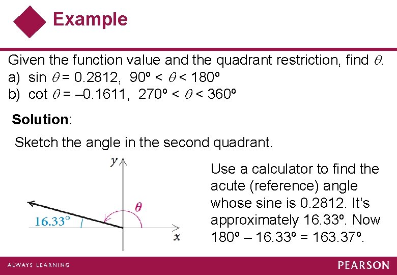 Example Given the function value and the quadrant restriction, find . a) sin =