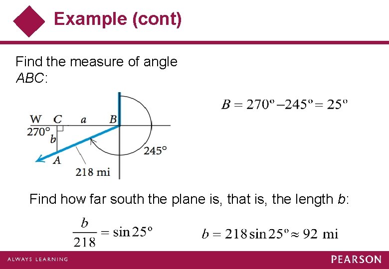 Example (cont) Find the measure of angle ABC: Find how far south the plane