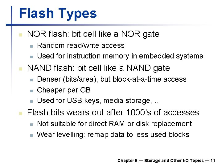Flash Types n NOR flash: bit cell like a NOR gate n n n Flash Types n NOR flash: bit cell like a NOR gate n n n