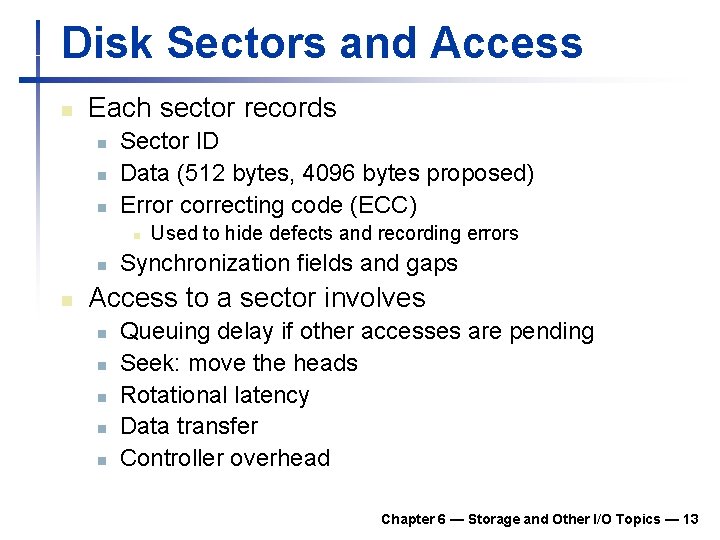 Disk Sectors and Access n Each sector records n n n Sector ID Data Disk Sectors and Access n Each sector records n n n Sector ID Data