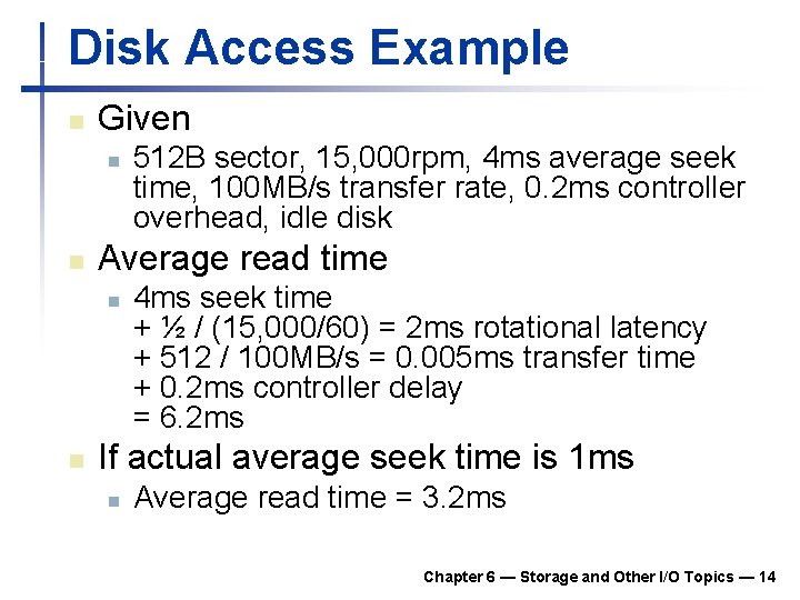 Disk Access Example n Given n n Average read time n n 512 B Disk Access Example n Given n n Average read time n n 512 B