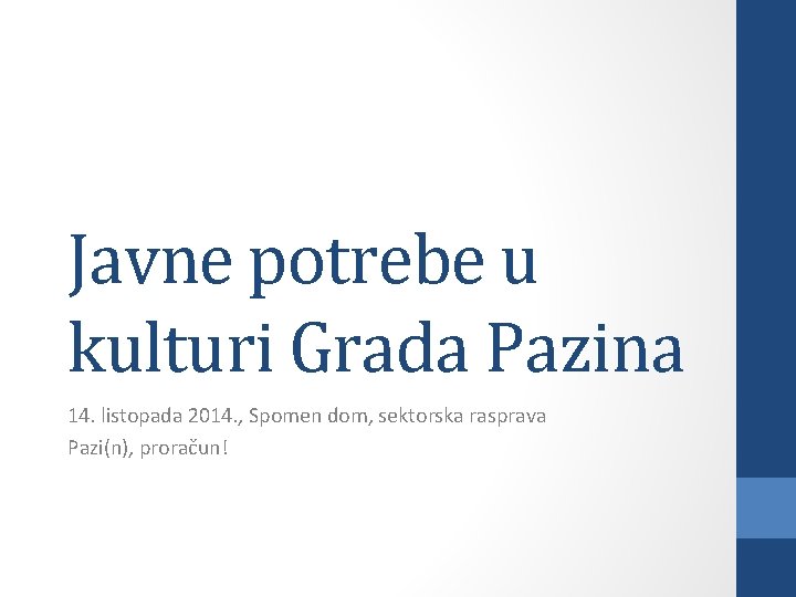 Javne potrebe u kulturi Grada Pazina 14. listopada 2014. , Spomen dom, sektorska rasprava