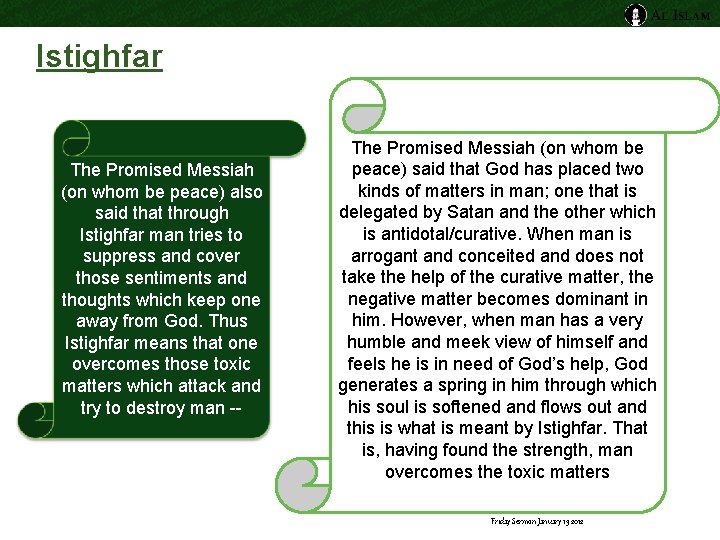 Istighfar The Promised Messiah (on whom be peace) also said that through Istighfar man