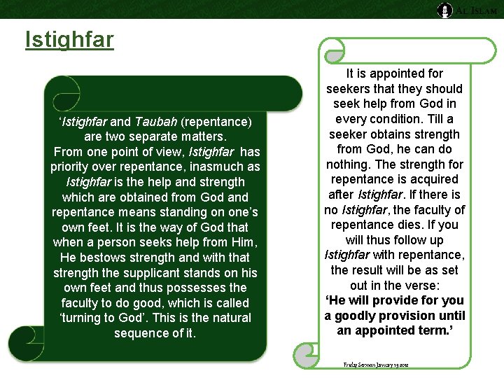 Istighfar ‘Istighfar and Taubah (repentance) are two separate matters. From one point of view,