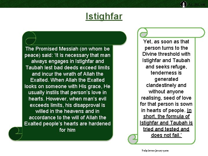 Istighfar The Promised Messiah (on whom be peace) said: ‘It is necessary that man