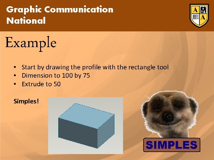 Graphic Communication National Example • Start by drawing the profile with the rectangle tool