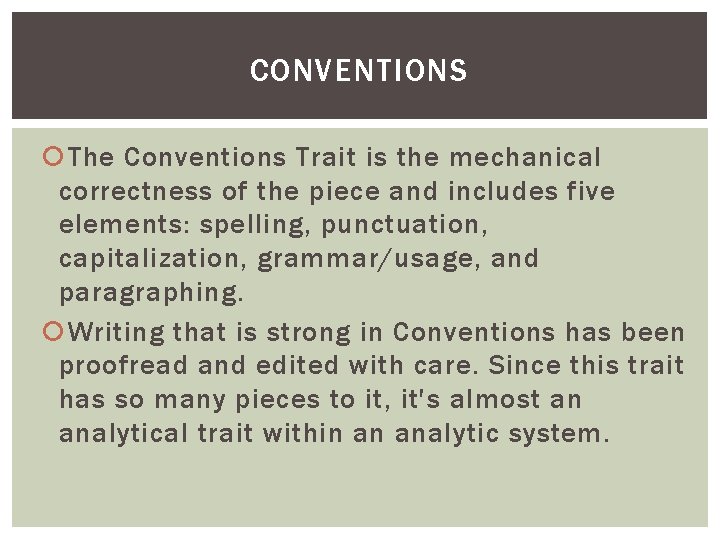 CONVENTIONS The Conventions Trait is the mechanical correctness of the piece and includes five