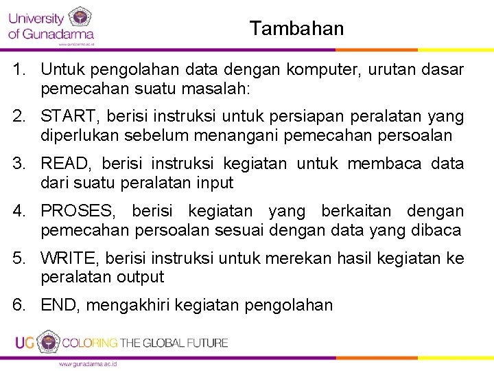 Tambahan 1. Untuk pengolahan data dengan komputer, urutan dasar pemecahan suatu masalah: 2. START,