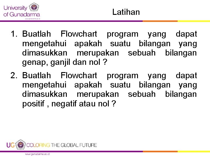 Latihan 1. Buatlah Flowchart program yang dapat mengetahui apakah suatu bilangan yang dimasukkan merupakan