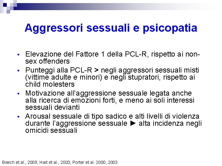 Aggressori sessuali e psicopatia § § Elevazione del Fattore 1 della PCL-R, rispetto ai