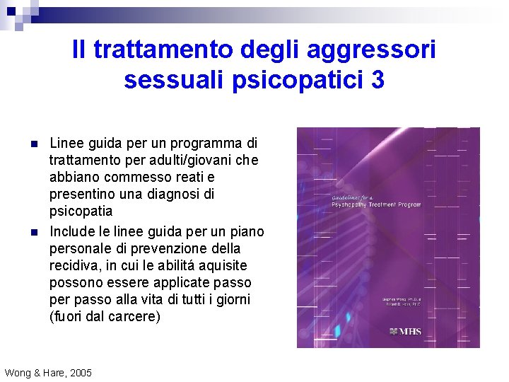 Il trattamento degli aggressori sessuali psicopatici 3 n n Linee guida per un programma