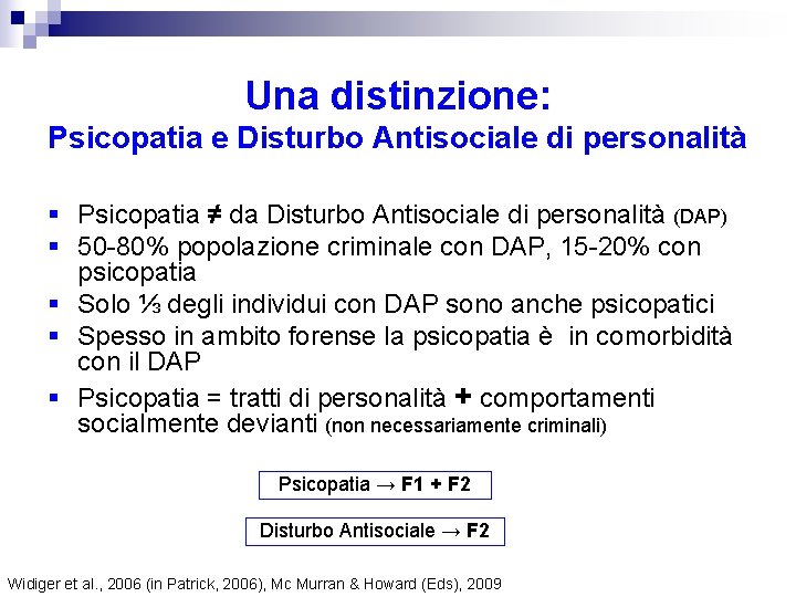 Una distinzione: Psicopatia e Disturbo Antisociale di personalità § Psicopatia ≠ da Disturbo Antisociale