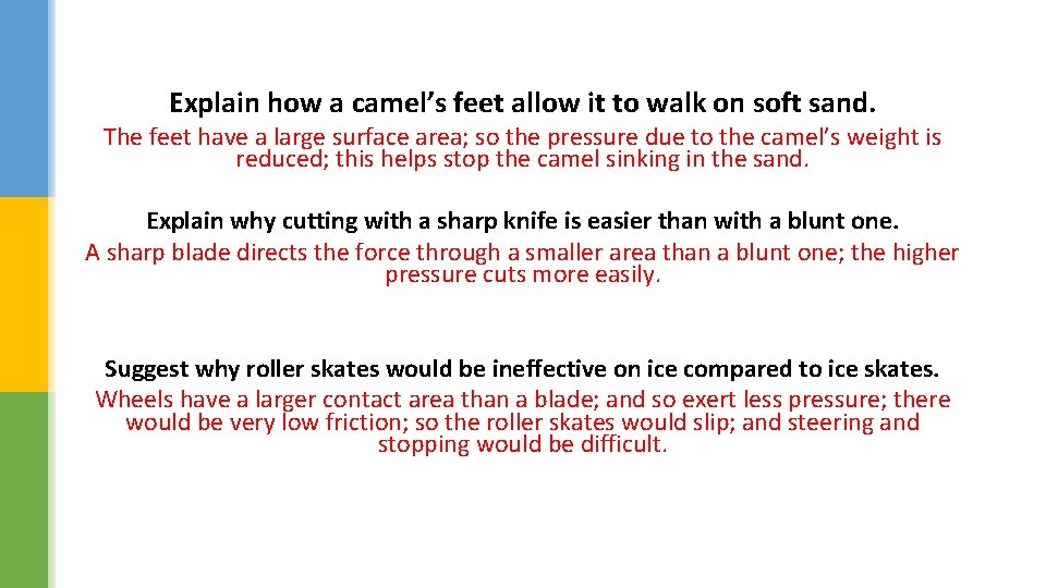 Explain how a camel’s feet allow it to walk on soft sand. The feet