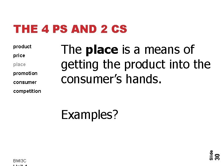 THE 4 PS AND 2 CS product price place promotion consumer The place is THE 4 PS AND 2 CS product price place promotion consumer The place is