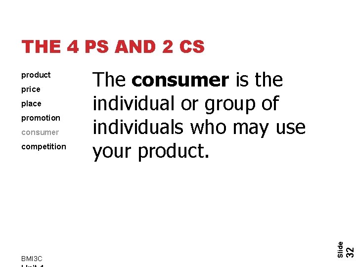 THE 4 PS AND 2 CS place promotion consumer competition BMI 3 C The THE 4 PS AND 2 CS place promotion consumer competition BMI 3 C The