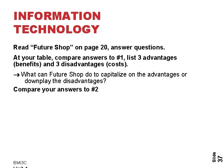 INFORMATION TECHNOLOGY Read “Future Shop” on page 20, answer questions. At your table, compare INFORMATION TECHNOLOGY Read “Future Shop” on page 20, answer questions. At your table, compare