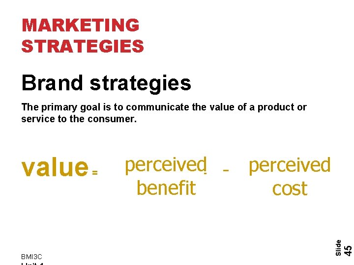 MARKETING STRATEGIES Brand strategies The primary goal is to communicate the value of a MARKETING STRATEGIES Brand strategies The primary goal is to communicate the value of a