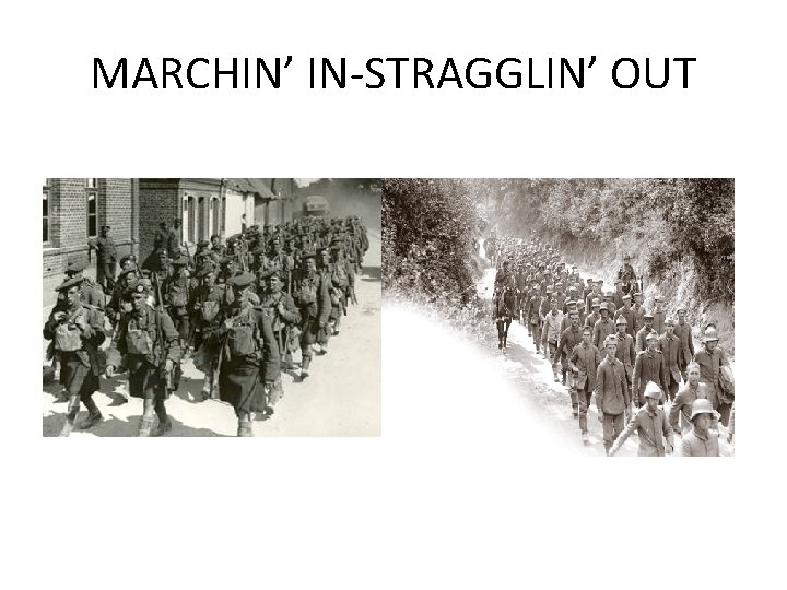 MARCHIN’ IN-STRAGGLIN’ OUT 